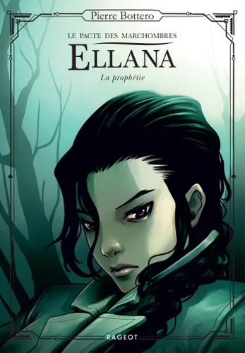 Ellana,  Le pacte des Marchombres – Tome 3 – La prophétie de Pierre Bottero