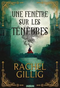 Livre Gothique Une fenêtre sur les ténèbres Rachel Gillig