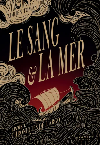Le Sang et la Mer – Chroniques de l&rsquo;Argo, Livre 1 de Adrien Tomas