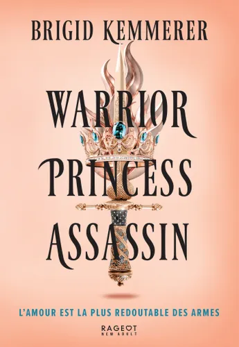 WARRIOR PRINCESS ASSASSIN – Tome 1 de Brigid Kemmerer